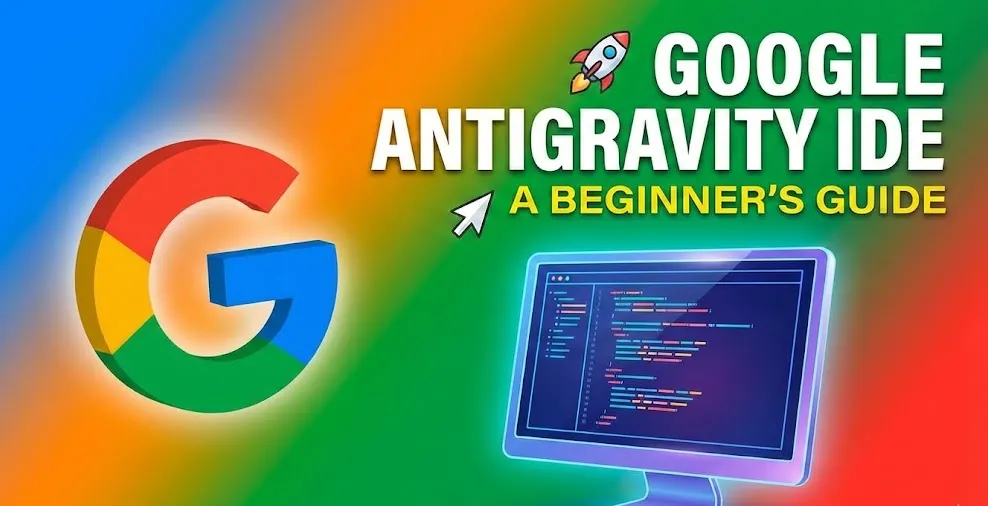 Cover Image for Google Antigravity IDE Explained (Gemini 3 Inside)
