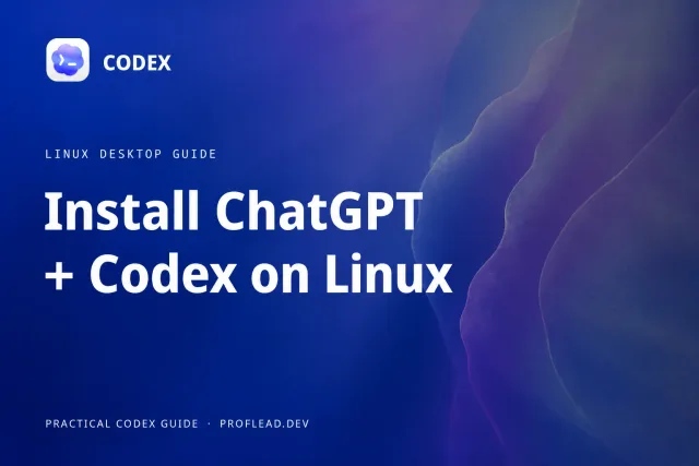 Cover Image for ChatGPT Linux Is Finally Here: Install the Official App + Codex